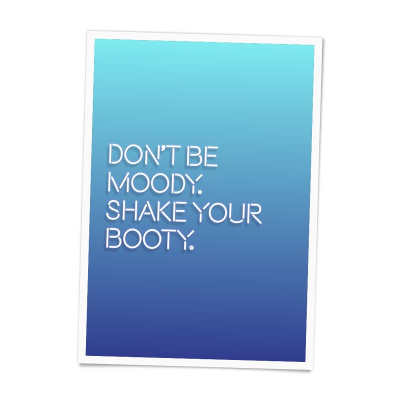 Don't Be Moody Poster