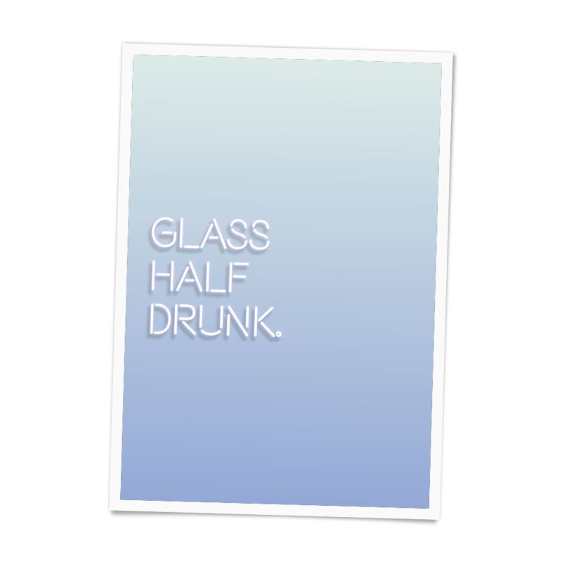 Glass Half Drunk Poster
