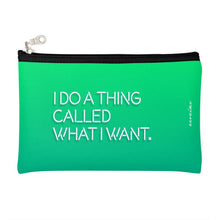 Load image into Gallery viewer, I Do A Thing Called What I Want Zipper Pouch
