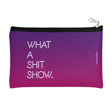 Load image into Gallery viewer, What A Sh*t Show Zipper Pouch
