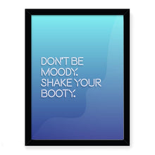 Load image into Gallery viewer, Don&#39;t Be Moody Giclée Framed Art Print
