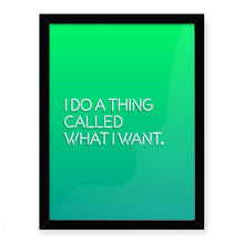 Load image into Gallery viewer, I Do A Thing Called What I Want Giclée Framed Art Print
