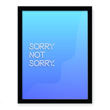 Load image into Gallery viewer, Sorry Not Sorry Giclée Framed Art Print
