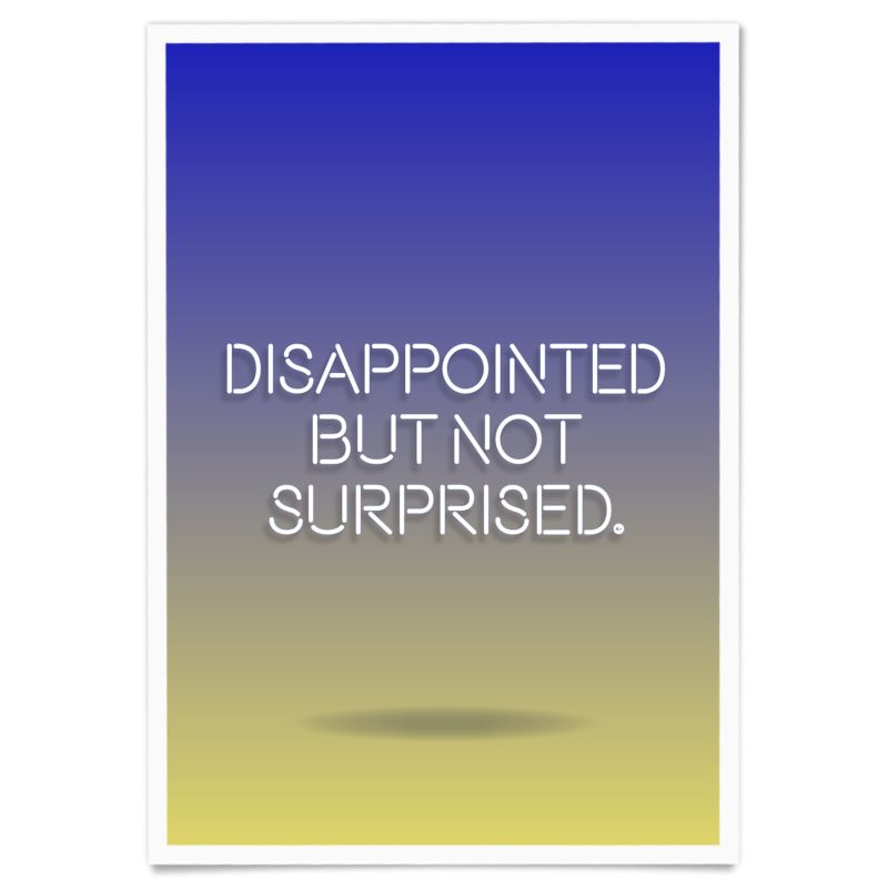 Disappointed But Not Surprised Poster