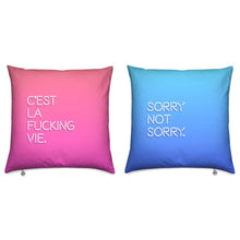 Load image into Gallery viewer, C&#39;est La Fucking Vie / Sorry Not Sorry Reversible Cushion
