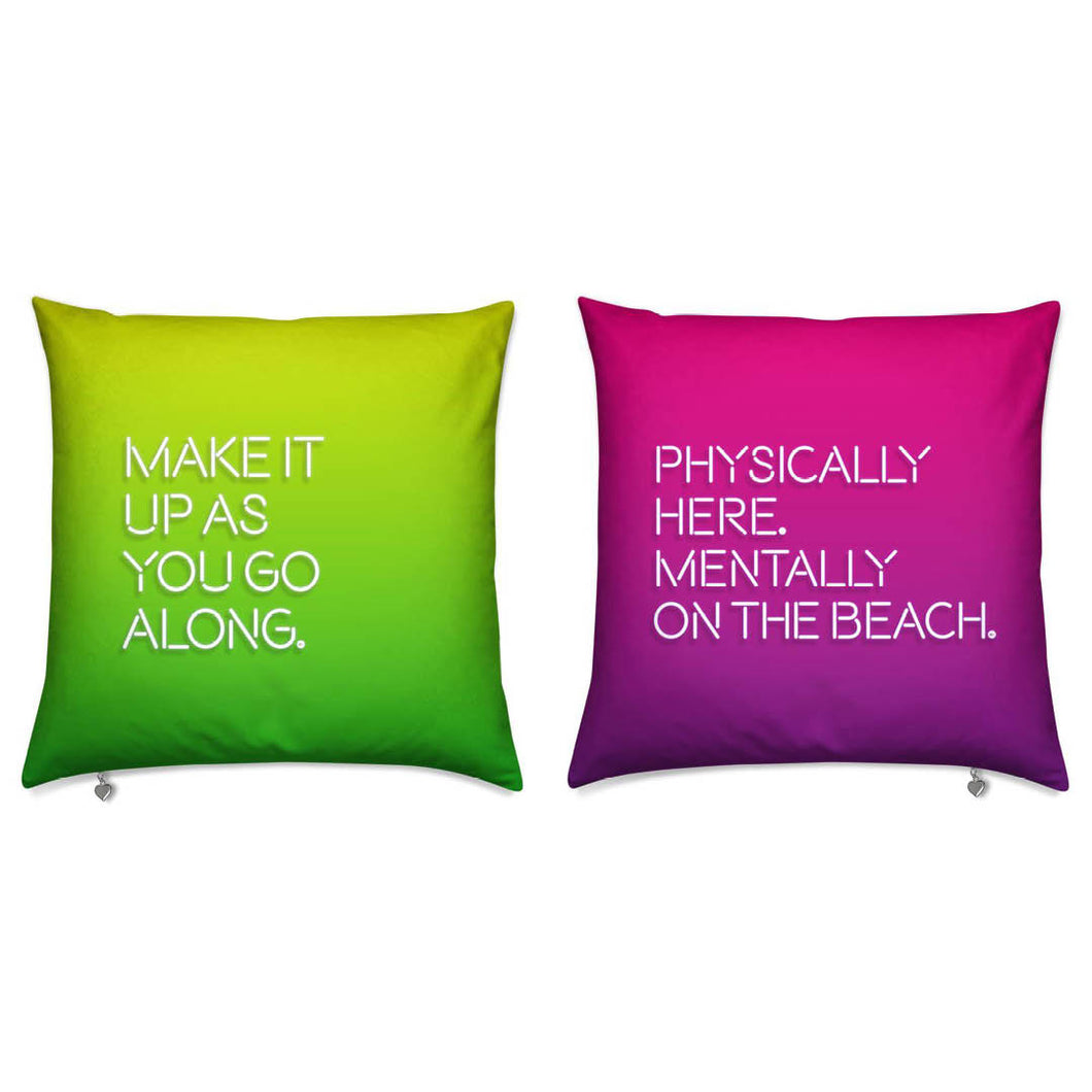 Make It Up As You Go / Physically Here Reversible Cushion