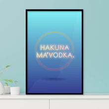Load image into Gallery viewer, Hakuna Ma&#39;Vodka Giclée Framed Luxury Large Print
