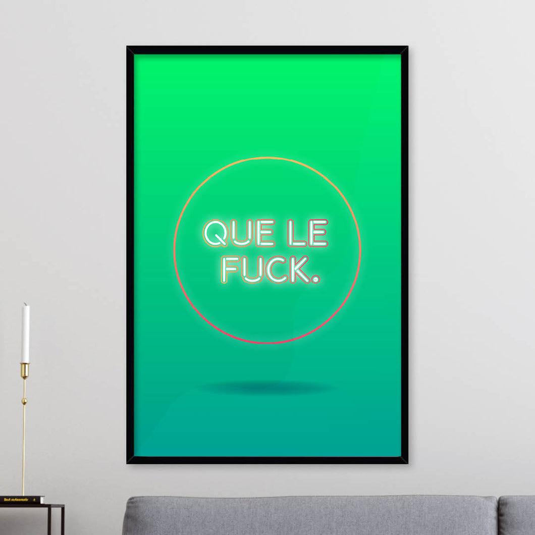 Que Le F*ck Giclée Framed Luxury Large Print